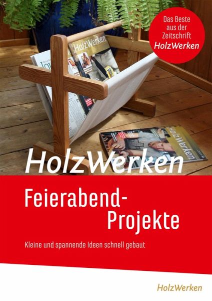 HolzWerken Feierabendprojekte (eBook, PDF) von Vincentz Network GmbH & Co.  KG - bücher.de