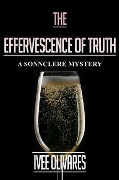 The Effervescence of Truth (Sonnclere Mysteries, #3) (eBook, ePUB) - Olivares, Ivee