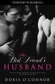 Her Best Friend's Husband (eBook, ePUB) Her Best Friend's Husband (eBook, ePUB)