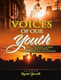 Voices of Our Youth: Inspiring True Stories of Youth from South Central Los Angeles (eBook, ePUB)