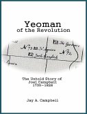 Yeoman of the Revolution: The Untold Story of Joel Campbell 1735 - 1828 (eBook, ePUB)