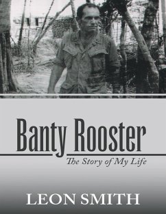 Banty Rooster: The Story of My Life (eBook, ePUB) - Smith, Leon