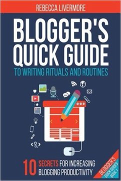 Blogger's Quick Guide to Writing Rituals and Routines (Bloggers Quick Guides, #1) (eBook, ePUB) - Livermore, Rebecca