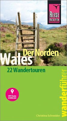 Reise Know-How Wanderführer Wales - der Norden: 22 Wandertouren, mit GPS-Tracks - Schneider, Christina