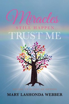 Miracles Still Happen... Trust Me - Webber, Mary Lashonda