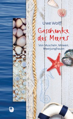 Geschenke des Meeres: Von Muscheln, Möwen, Meerjungfrauen (Präsente Premium)