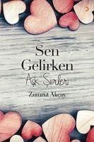 Sen Gelirken - Akcay, Zümrüt