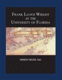 Frank Lloyd Wright at the University of Florida Frank Lloyd Wright at the University of Florida
