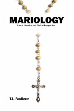 Mariology from a Historical and Biblical Perspective - Faulkner, T. L.