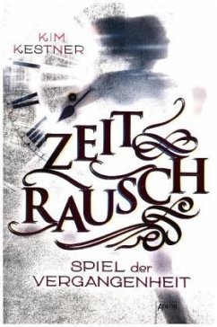 Spiel der Vergangenheit / Zeitrausch Trilogie Bd.1 - Kestner, Kim