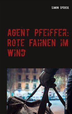 Agent Pfeiffer: Rote Fahnen im Wind - Sprock, Simon