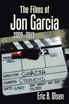 The Films of Jon Garcia - Olsen, Eric B.