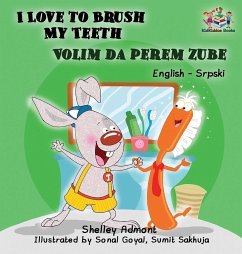 I Love to Brush My Teeth (English Serbian children's book) - Admont, Shelley; Books, Kidkiddos