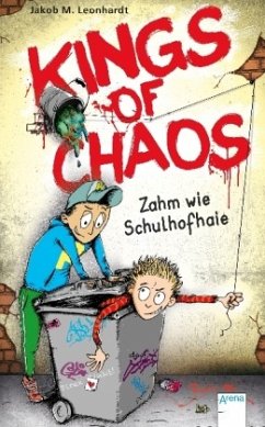 Zahm wie Schulhofhaie / Kings of Chaos Bd.1 - Leonhardt, Jakob M.