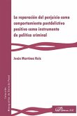 La reparación del perjuicio como comportamiento postdelictivo positivo como instrumento de política criminal