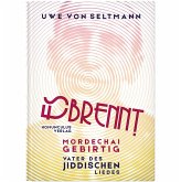 Es brennt. Mordechai Gebirtig, Vater des jiddischen Liedes Es brennt. Mordechai Gebirtig, Vater des jiddischen Liedes