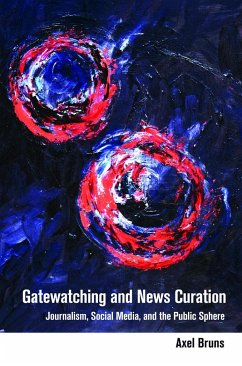 Gatewatching and News Curation - Bruns, Axel