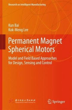 Permanent Magnet Spherical Motors - Bai, Kun;Lee, Kok-Meng