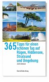 365 Tipps für einen schönen Tag auf Rügen,Hiddensee, Stralsund und Umgebung