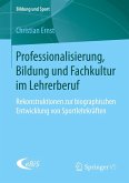Professionalisierung, Bildung und Fachkultur im Lehrerberuf