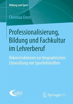 Professionalisierung, Bildung und Fachkultur im Lehrerberuf - Ernst, Christian