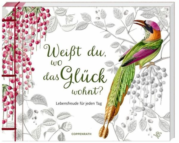 Weißt du, wo das Glück wohnt? Weißt du, wo das Glück wohnt?