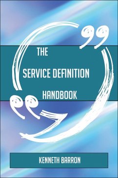 The Service Definition Handbook - Everything You Need To Know About Service Definition (eBook, ePUB)