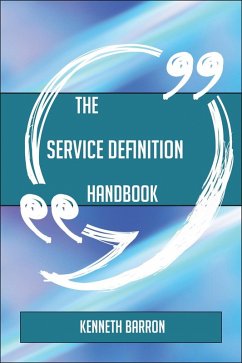 Cover The Service Definition Handbook - Everything You Need To Know About Service Definition (eBook, ePUB)