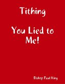 Tithing: You Lied to Me! (eBook, ePUB)
