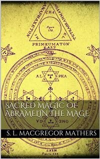 Sacred Magic Of Abramelin The Mage (eBook, ePUB) - L. Macgregor Mathers, S.