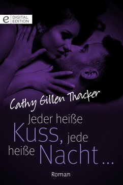 Jeder heiße Kuss, jede heiße Nacht ... (eBook, ePUB) - Thacker, Cathy Gillen