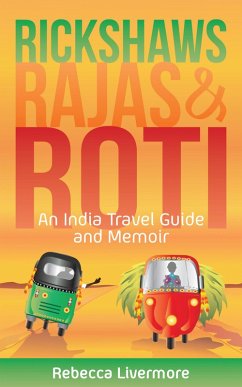 Cover Rickshaws, Rajas and Roti: An India Travel Guide and Memoir (eBook, ePUB)