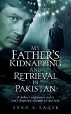 My Father's Kidnapping and Retrieval in Pakistan (eBook, ePUB)