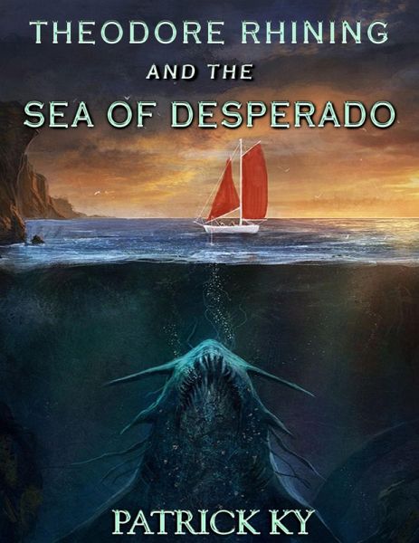 THEODORE RHINING AND THE SEA OF DESPERADO (eBook, ePUB) THEODORE RHINING AND THE SEA OF DESPERADO (eBook, ePUB)