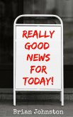 Really Good News For Today! (Search For Truth Bible Series) (eBook, ePUB) Really Good News For Today! (Search For Truth Bible Series) (eBook, ePUB)