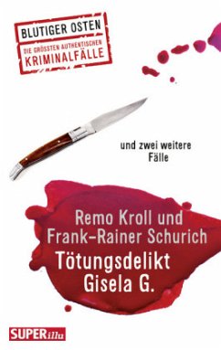 Tötungsdelikt Gisela G. - Kroll, Remo;Schurich, Frank-Rainer