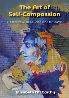 The Art of Self-Compassion - Mccarthy, Elizabeth