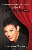 Coming from Behind the Curtain: 7 Steps To...Revealing the True Essence of You! Volume 1