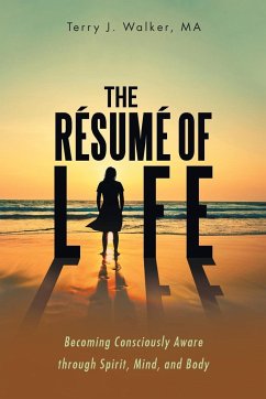 The Résumé of Life - Walker, Ma Terry J.