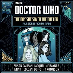 Doctor Who: The Day She Saved the Doctor: Four Stories from the Tardis - Calman, Susan; Colgan, Jenny T.; Rayner, Jacqueline