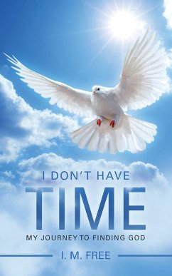 I Don't Have Time - I. M. Free