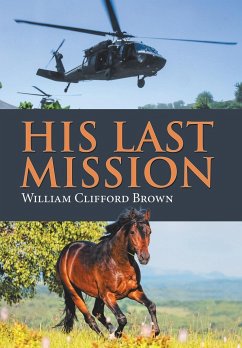 His Last Mission - Brown, William Clifford