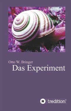 Das Experiment - Bringer, Otto W.