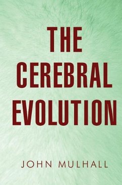 The Cerebral Evolution - Mulhall, John