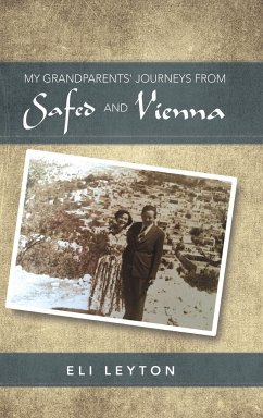 My Grandparents' Journeys from Safed and Vienna - Leyton, Eli