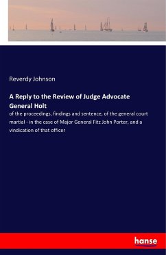 A Reply to the Review of Judge Advocate General Holt