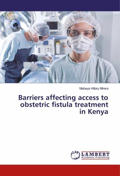 Barriers affecting access to obstetric fistula treatment in Kenya - Hillary Mirera, Mabeya