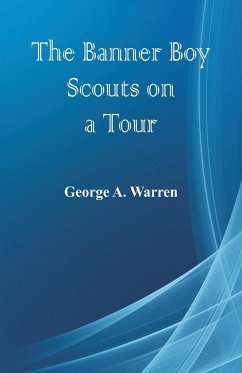 The Banner Boy Scouts on a Tour - Warren, George A.