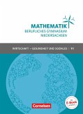 Mathematik - Berufliches Gymnasium Niedersachsen Klasse 11 (Einführungsphase) - Wirtschaft & Gesundheit und Soziales - Schülerbuch