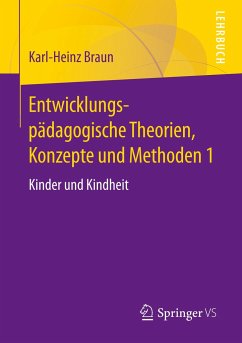 Entwicklungspädagogische Theorien, Konzepte und Methoden 1 - Braun, Karl-Heinz